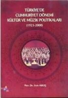 Salih Akkas - Türkiyede Cumhuriyet Dönemi Kültür ve Müzik Politikalari