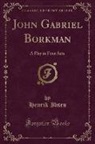 Henrik Ibsen - John Gabriel Borkman