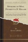 Henry Miller - Memoirs of Miss. Henrietta B. Miller