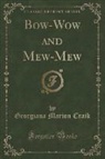 Georgiana Marion Craik - Bow-Wow and Mew-Mew (Classic Reprint)