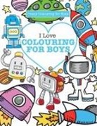Elizabeth James - I Love Colouring! for Boys ( Crazy Colouring For Kids)