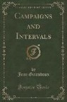Jean Giraudoux - Campaigns and Intervals (Classic Reprint)