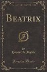 Honoré de Balzac - Beatrix (Classic Reprint)