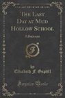 Elizabeth F. Guptill - The Last Day at Mud Hollow School