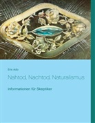 Eris Ado - Nahtod, Nachtod, Naturalismus