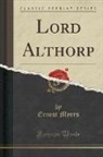 Ernest Myers - Lord Althorp (Classic Reprint)