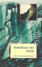 Osho - Rebellion der Seele