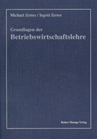 Ingrid Zerres, Michael Zerres - Grundlagen der Betriebswirtschaftslehre