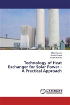 Joseph Kamau, Millie Kawira, Millien Kawira, Rober Kinyua, Robert Kinyua - Technology of Heat Exchanger for Solar Power - A Practical Approach