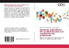 J Jesús Arellano P, J. Jesús Arellano P., Omar Santiag Nieva García, Omar Santiago Nieva García - Aprenda algoritmos. De la abstracción a la resolución de problemas