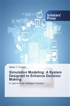 Nabie Y Conteh, Nabie Y. Conteh - Simulation Modeling: A System Designed to Enhance Decision Making