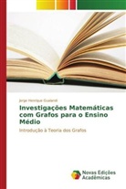 Jorge Henrique Gualandi - Investigações Matemáticas com Grafos para o Ensino Médio