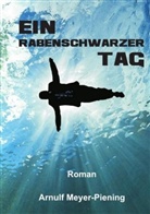 Arnulf Meyer-Piening - Ein rabenschwarzer Tag