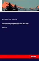 Moritz Karl Adolf Lindeman - Deutsche geographische Blätter