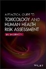 L Robinson, Laura Robinson, Robinson Laura - Practical Guide to Toxicology and Human Health Risk Assessment