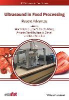 M Villamiel, Mar Villamiel, Mar Garcia-Perez Villamiel, Jose Benedito, Juan A Carcel, Juan A. Carcel... - Ultrasound in Food Processing