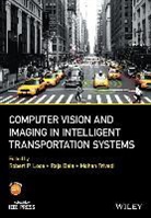 Raja Bala, Raja Loce Bala, R Loce, Robert P. Loce, Robert P. Bala Loce, Mohan Trivedi... - Computer Vision and Imaging in Intelligent Transportation Systems