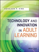 Kathleen P King, Kathleen P. King, Kathleen P. (University of South Florida) King, Kp King, King Kathleen P. - Technology and Innovation in Adult Learning