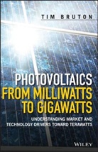 T Bruton, Tim Bruton, Bruton Tim - Photovoltaics From Milliwatts to Gigawatts