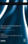 Markku (University of Sussex Lehtonen, Markku Joly Lehtonen, Luis Aparicio, Aparicio Luis, Pierre-Benoit Joly, Pierre-Benoît Joly... - Socioeconomic Evaluation of Megaprojects