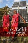 Fiona Nunan, Fiona (University of Birmingham Nunan, Fiona Nunan, Fiona (University of Birmingham Nunan, Nunan Fiona - Making Climate Compatible Development Happen
