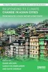 Diane (Iied Archer, Diane Colenbrander Archer, Diane Archer, Diane (Iied Archer, Sarah Colenbrander, Sarah (IIED Colenbrander... - Responding to Climate Change in Asian Cities