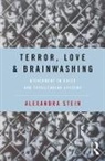 Alexandra Stein, Alexandra (Department of Psychological Scie Stein, Alexandra (Department of Psychological Sciences Stein, Stein Alexandra - Terror, Love and Brainwashing
