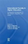 Maria (National Research University Hig Yudkevich, Maria Altbach Yudkevich, Philip G. Altbach, Laura E. Rumbley, Rumbley Laura E., Maria Yudkevich... - International Faculty in Higher Education