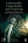Petrucelli, Jean Petrucelli, Jean Schoen Petrucelli, Jean Petrucelli, Jean (Director and Co-Founder of the Eating Disorders Petrucelli, Petrucelli Jean... - Unknowable, Unspeakable, and Unsprung