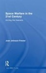 Joan Johnson-Freese, Joan (Us Naval War College Johnson-Freese, Johnson-Freese Joan - Space Warfare in the 21st Century