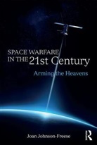 Joan Johnson Freese, Joan Johnson-Freese, Joan (Us Naval War College Johnson-Freese, Johnson-Freese Joan - Space Warfare in the 21st Century