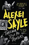 Alexei Sayle, Sayle Alexei - Thatcher Stole My Trousers