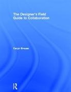 Brause, Caryn Brause, Caryn (University of Massachusetts Amherst Brause, Brause Caryn - Designer''s Field Guide to Collaboration