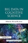 Michael N Jones, Michael N (Indiana Univetsity Jones, Michael N (Indiana Univetsity USA) Jones, Michael N. Jones, Michael N. (Indiana Univetsity Jones, Jones Michael N. - Big Data in Cognitive Science