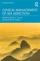 Patrick Carnes, Patrick J. (The Meadows in Wickenburg Carnes, Kenneth M Adams, Kenneth M. Adams, Adams Kenneth M., Patrick Carnes... - Clinical Management of Sex Addiction