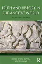Lisa Ruffell Hau, Lisa Hau, Hau Lisa, Ian Ruffell, Ian (University of Glasgow Ruffell, Ruffell Ian - Truth and History in the Ancient World