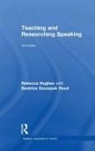 Rebecca Hughes, Rebecca Reed Hughes, Beatrice Szczepek Reed, Beatrice Szczepek (University of York Reed - Teaching and Researching Speaking
