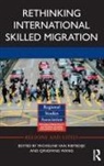 Micheline Van Wang Riemsdijk, Micheline (University of Tennessee Van Riemsdijk, Micheline van Riemsdijk, Micheline van Riemsdijk, Qingfang Wang - Rethinking International Skilled Migration