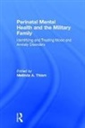 Melinda Thiam, Melinda A. Thiam, Melinda A. (Staff Psychiatrist) Thiam, Melinda A. Thiam, Melinda A. (Staff Psychiatrist) Thiam, Thiam Melinda A. - Perinatal Mental Health and the Military Family