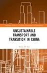 Becky P. Y. Loo, Becky P. Y. (The University of Hong Kong) Loo, Becky P.Y. Loo, Becky PY Loo - Unsustainable Transport and Transition in China