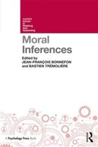 Jean-Francois Bonnefon, Jean-Francois Tremoliere Bonnefon, Jean-Francois Bonnefon, Bonnefon Jean-Francois, Bastien Tremoliere, Bastien Trémolière - Moral Inferences