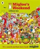 William Bee, William Bee - Migloo''s Weekend