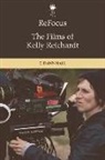 E Dawn Hall, E. Dawn Hall, Hall Dawn - Refocus: The Films of Kelly Reichardt