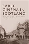John Griffiths Caughie, CAUGHIE JOHN GRIFFIT, María A Vélez-Serna, Maria A. Velez-Serna, María A. Vélez-Serna, John Caughie... - Early Cinema in Scotland