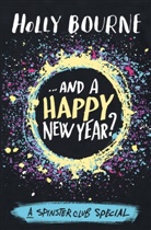 Holly Bourne - ...and a Happy New Year?