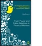 Clea Bourne, Clea (Goldsmiths College Bourne, Bourne Clea - Trust, Power and Public Relations in Financial Markets