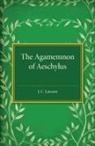 J. C. Lawson - Agamemnon of Aeschylus