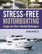 Duncan Wells, Wells Duncan - Stress-Free Motorboating