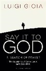 Br Luigi Gioia, Luigi Gioia, Gioia Luigi - Say It to God