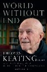 Abbot Joseph Boyle, Joseph Boyle, Father Thomas Keating, O.C.S.O. Keating, Thomas Keating, Keating O C S O Th... - World Without End